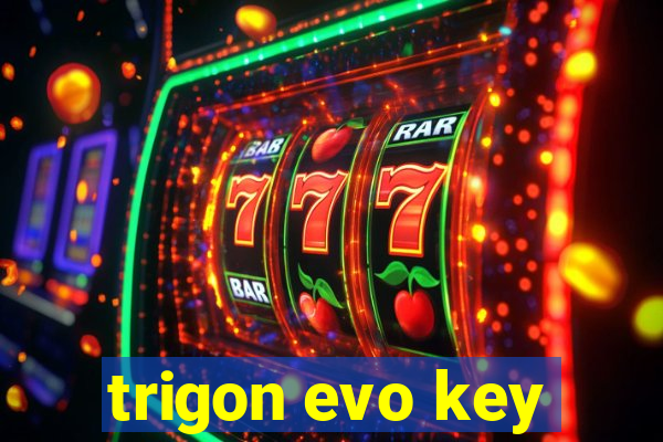 trigon evo key